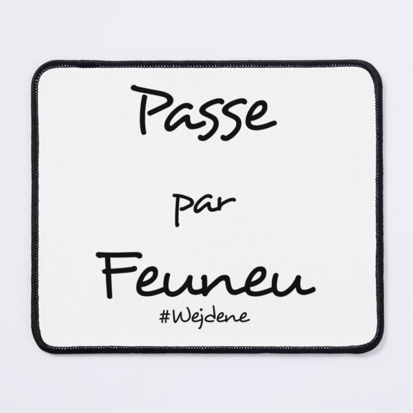 Item preview, Drôle _quot_Passe par Feuneu_quot_ phrase Wejdene classique designed and sold by AntiSguy.