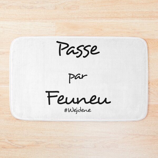 Item preview, Drôle _quot_Passe par Feuneu_quot_ phrase Wejdene   classique designed and sold by AntiSguy.