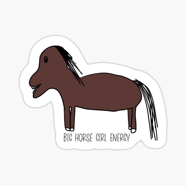 "Horse girl energy meme " Sticker by objectiveoblina Redbubble