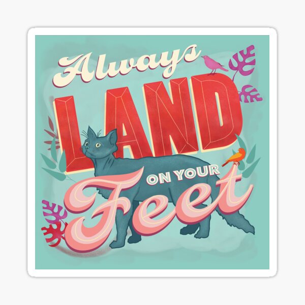 Always Land on Your Feet Sticker
