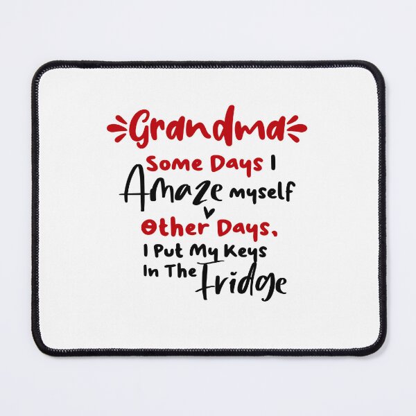Item preview, Grandma Some Days I Amaze Myself Other Days I Put My Keys In The Fridge Mothers Day Birthday Funny Gigi designed and sold by EasyPrintGift.