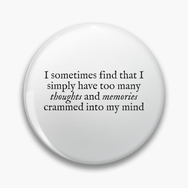 Item preview, I simply have too many thoughts and memories crammed into my mind designed and sold by beunstoppable.