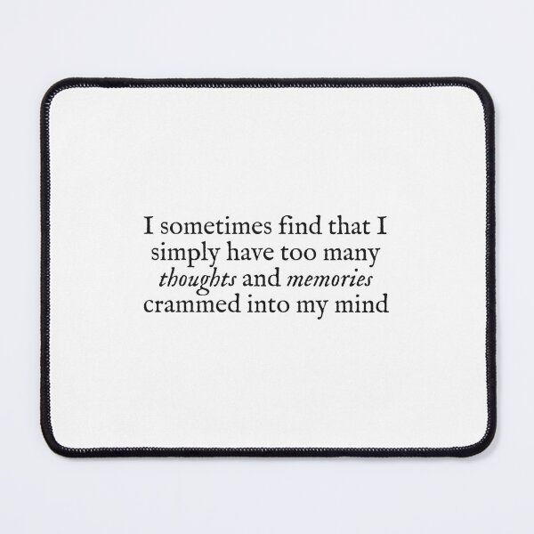 Item preview, I simply have too many thoughts and memories crammed into my mind designed and sold by beunstoppable.