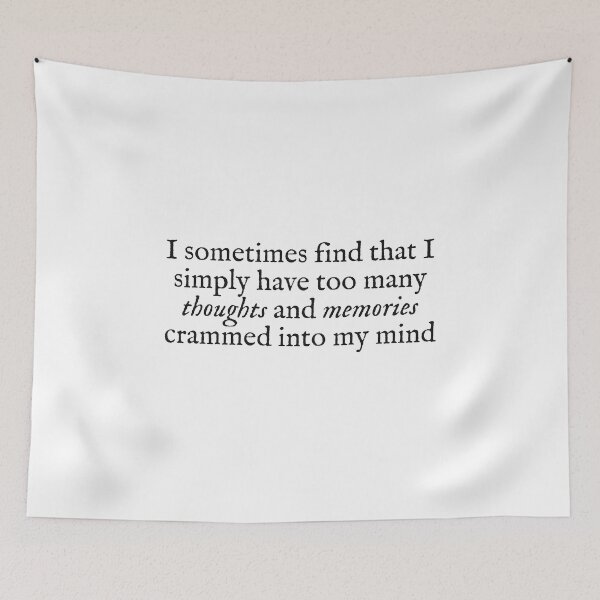 Item preview, I simply have too many thoughts and memories crammed into my mind designed and sold by beunstoppable.