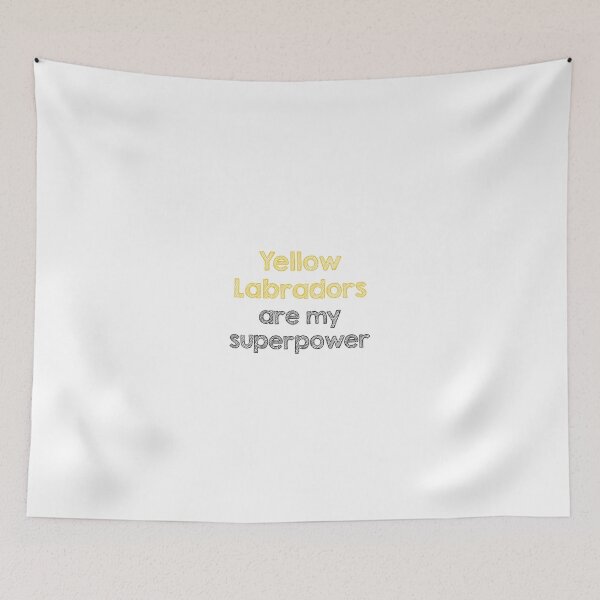 Item preview, Yellow Labradors are my superpower designed and sold by Alltooclose.