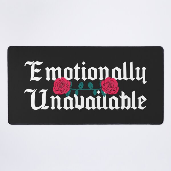 Item preview, Emotionally Unavailable Sarcastic Quote designed and sold by quarantine81.