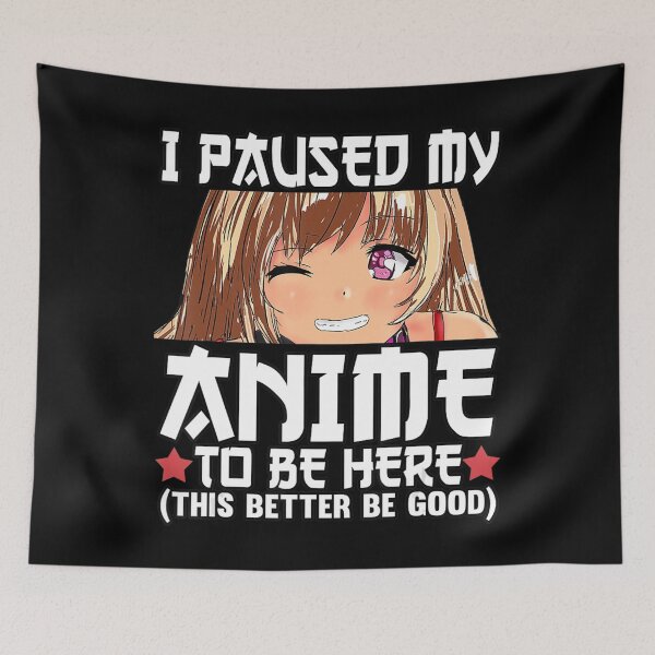 Item preview, Anime I Paused My Anime To Be Here Otaku Weeb Kawaii . designed and sold by swaimdpruisi.