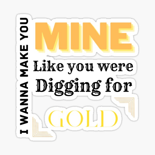 She is a gold digger Sticker for Sale by falcox904