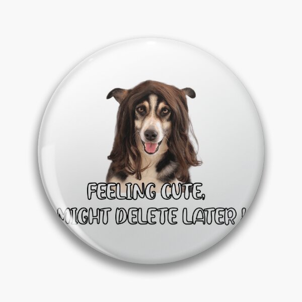 Item preview, feeling cute might delete later funny dog with a wig stickerfor dog owners for dog lovers designed and sold by GhostAmine.