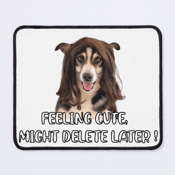 Item preview, feeling cute might delete later funny dog with a wig stickerfor dog owners for dog lovers designed and sold by GhostAmine.