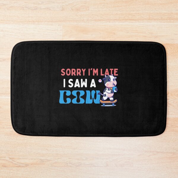 Item preview, Sorry Im Late I Saw A Cow - Funny designed and sold by AYREEM.
