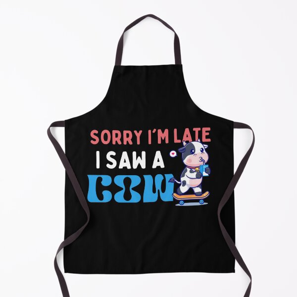 Item preview, Sorry Im Late I Saw A Cow - Funny designed and sold by AYREEM.