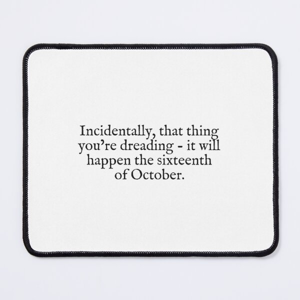 Item preview, that thing you're dreading it will happen the sixteent of october designed and sold by beunstoppable.