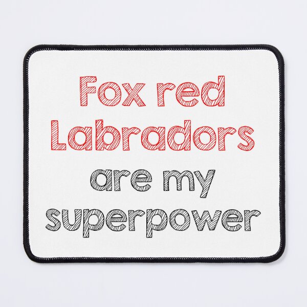 Item preview, Fox Red Labradors are my superpower designed and sold by Alltooclose.