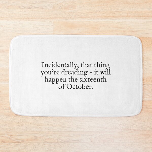 Item preview, that thing you're dreading it will happen the sixteent of october designed and sold by beunstoppable.