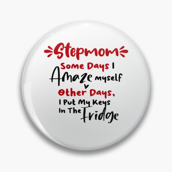 Item preview, Stepmom Some Days I Amaze Myself Other Days I Put My Keys In The Fridge Mothers Day Birthday Funny Stepmother designed and sold by EasyPrintGift.