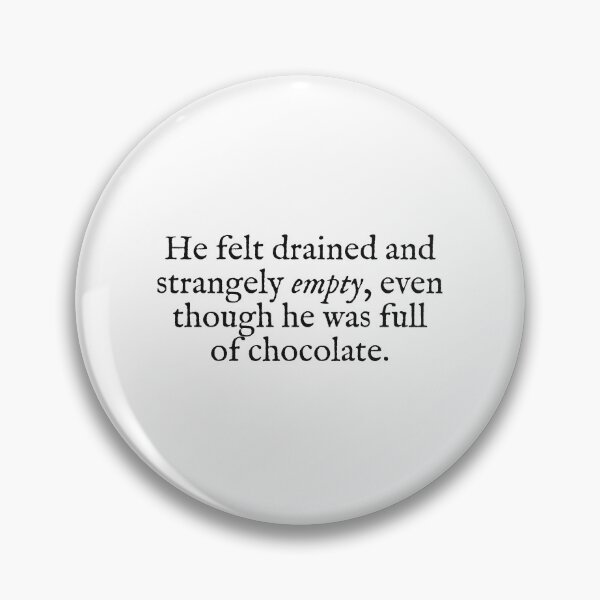 Item preview, he felt drained and strangely empty even though he was full of chocolate designed and sold by beunstoppable.