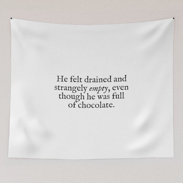 Item preview, he felt drained and strangely empty even though he was full of chocolate designed and sold by beunstoppable.