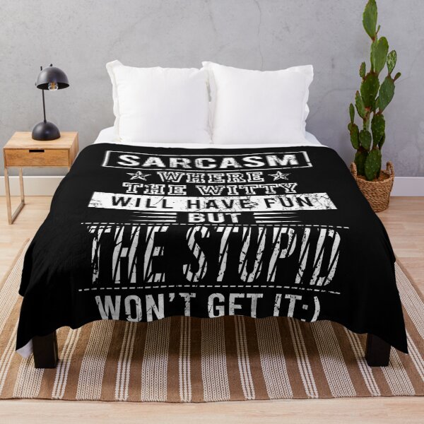 Item preview, Sarcasm where the witty will have fun but the stupid won't get it designed and sold by JohnGrandon.
