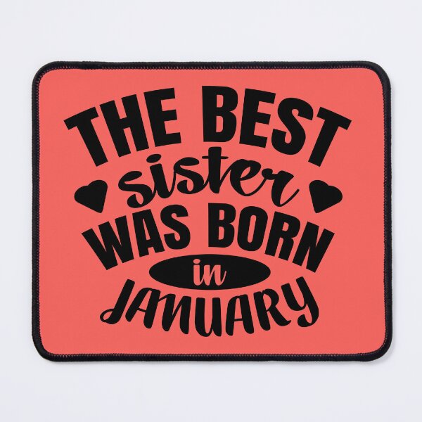 Item preview, The Best Sister Was Born In January  designed and sold by Giro-design.