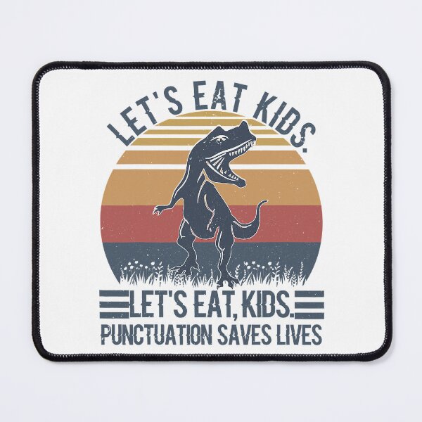 Item preview, Let's Eat Kids Punctuation Saves Lives designed and sold by fultond.