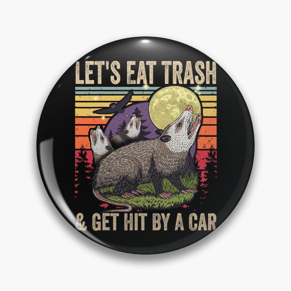 Item preview, Let's Eat Trash and Get Hit By A Car designed and sold by fultond.