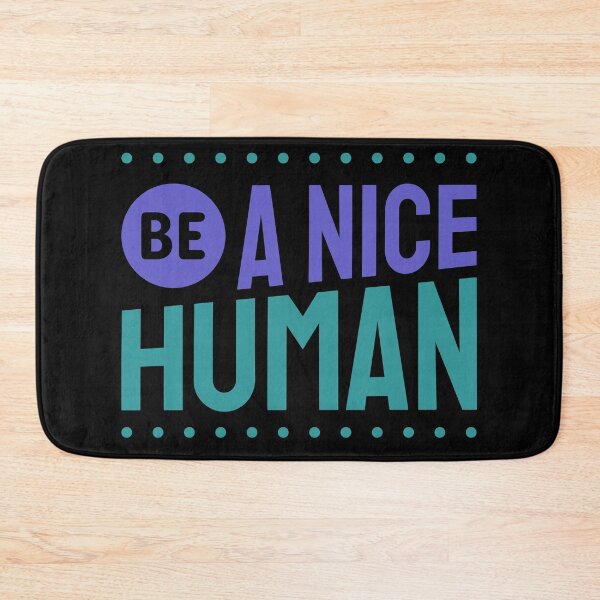 Item preview, be a nice human,be kind,be nice,nice human,be a good human,human,nice,be a nice person,kindness,be a better human,kind designed and sold by NAZIMNADIR.