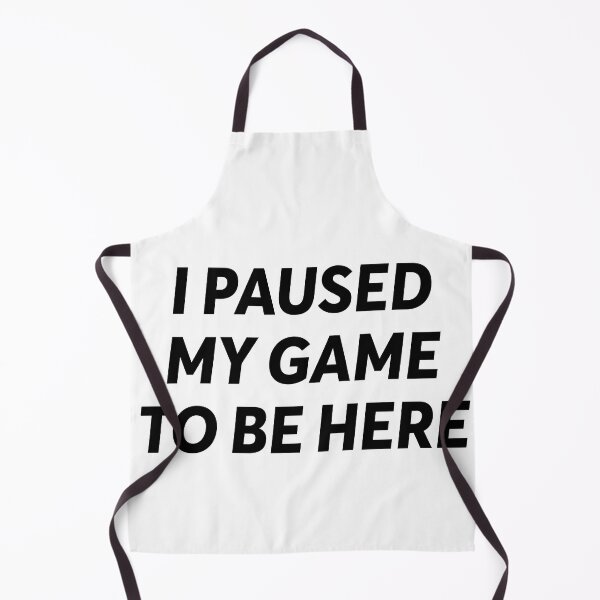 Item preview, I paused my game to be here - gaming quotes phrase esports say designed and sold by ZooOfArt.