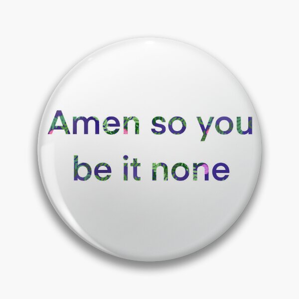 Item preview, Amen so you be it none- LLL designed and sold by kynnamariehale.