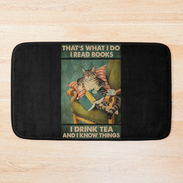 Item preview, That's-What-I-Do-I-Read-Books-i-drink-tea-and-i-know-things-cat-lover-gifts designed and sold by heckfournieryti.