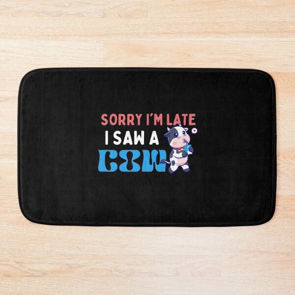 Item preview, Sorry Im Late I Saw A Cow - Funny designed and sold by AYREEM.