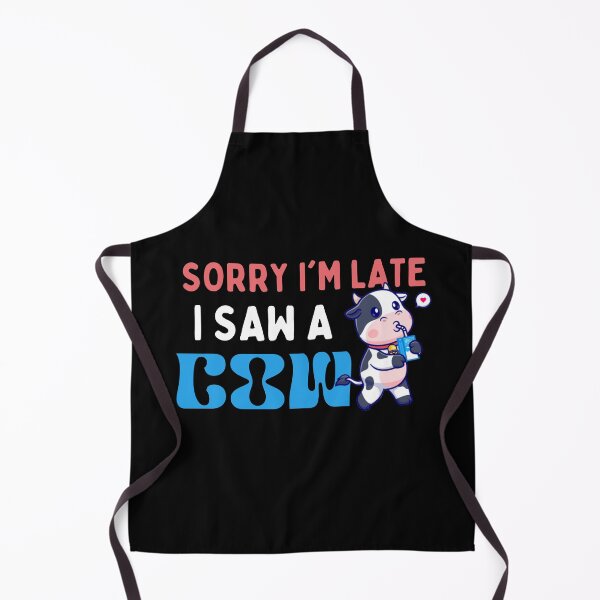 Item preview, Sorry Im Late I Saw A Cow - Funny designed and sold by AYREEM.
