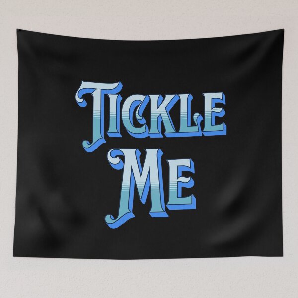 Item preview, Tickle Me - Funny Quotes - Make Me Laugh Designs designed and sold by epicthoughts.