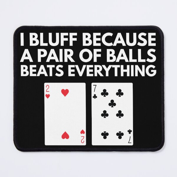 Item preview, Poker - Bluffing - A Pair of Balls Beats Everything designed and sold by EstelleStar.