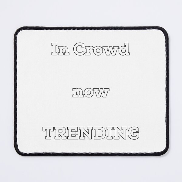 Item preview, In Crowd trending designed and sold by Inspieation.