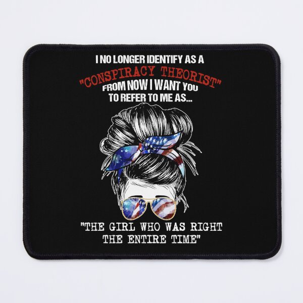 Item preview, I No Longer Identify As A Conspiracy Theorist From Now designed and sold by Dressed For Duty.