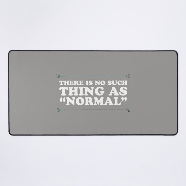 Item preview, There Is No Such Thing As "Normal" designed and sold by DiddyH.