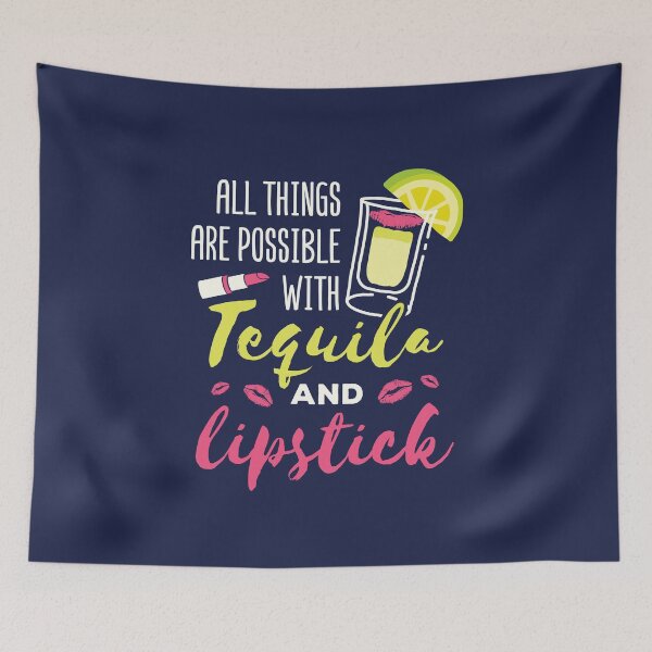 Item preview, All Things Are Possible with Tequila and Lipstick designed and sold by jaygo.