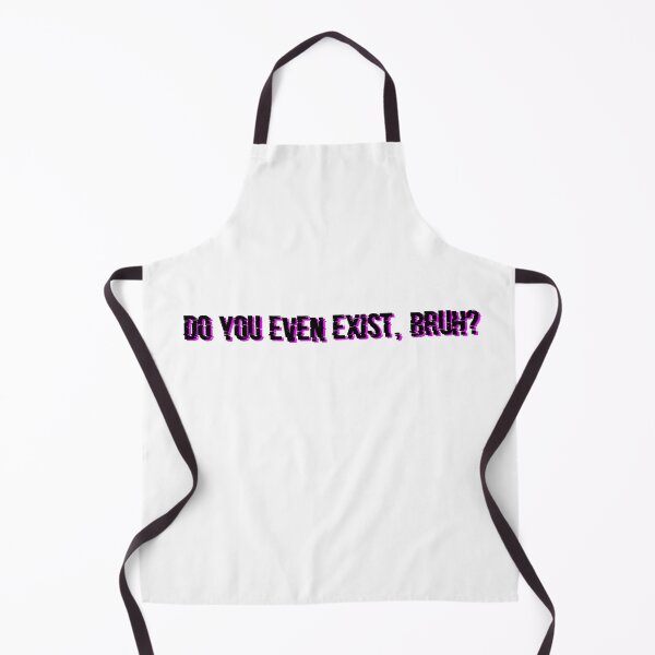 Item preview, do you even exist bruh designed and sold by rainbowcatnip.