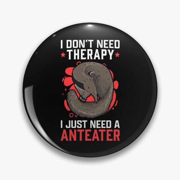 Item preview, Anteater is my therapy anteater designed and sold by madgrfx.
