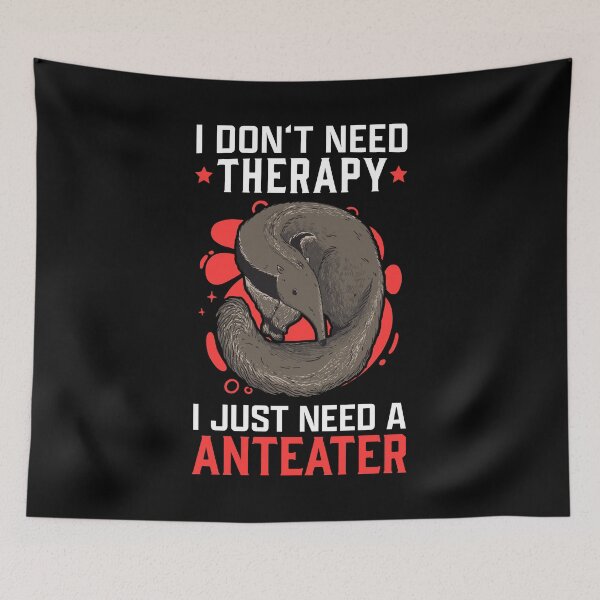 Item preview, Anteater is my therapy anteater designed and sold by madgrfx.