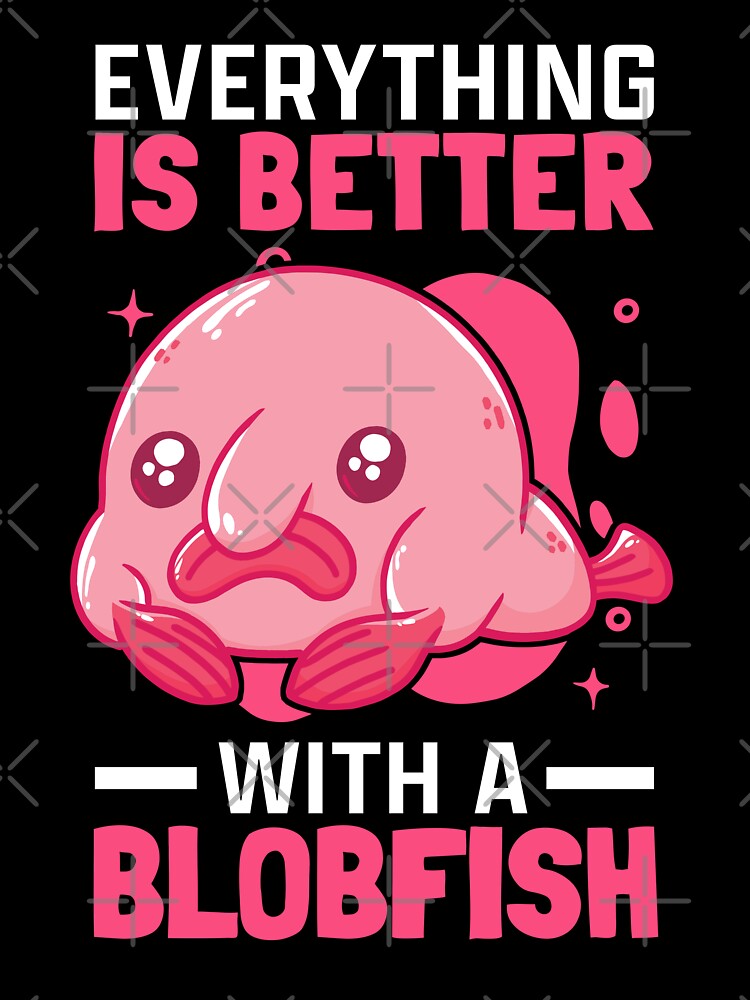 Better with blobfish meme ugly blobfish | Kids T-Shirt