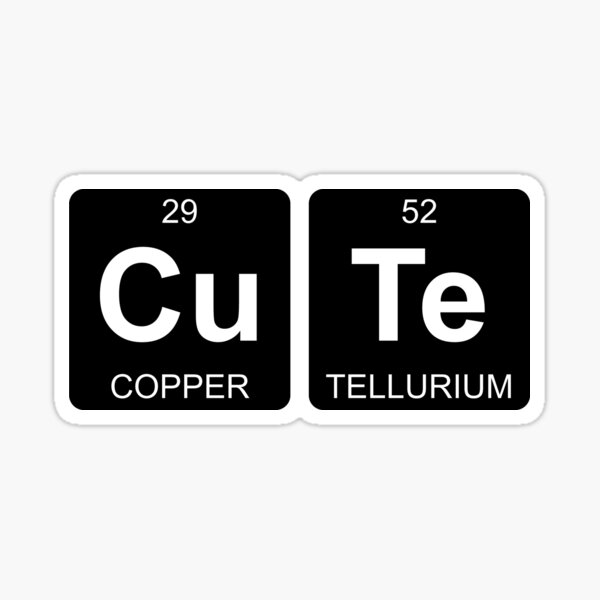 "Cu Te Cute Periodic Table Chemistry" Sticker by jennyzhang