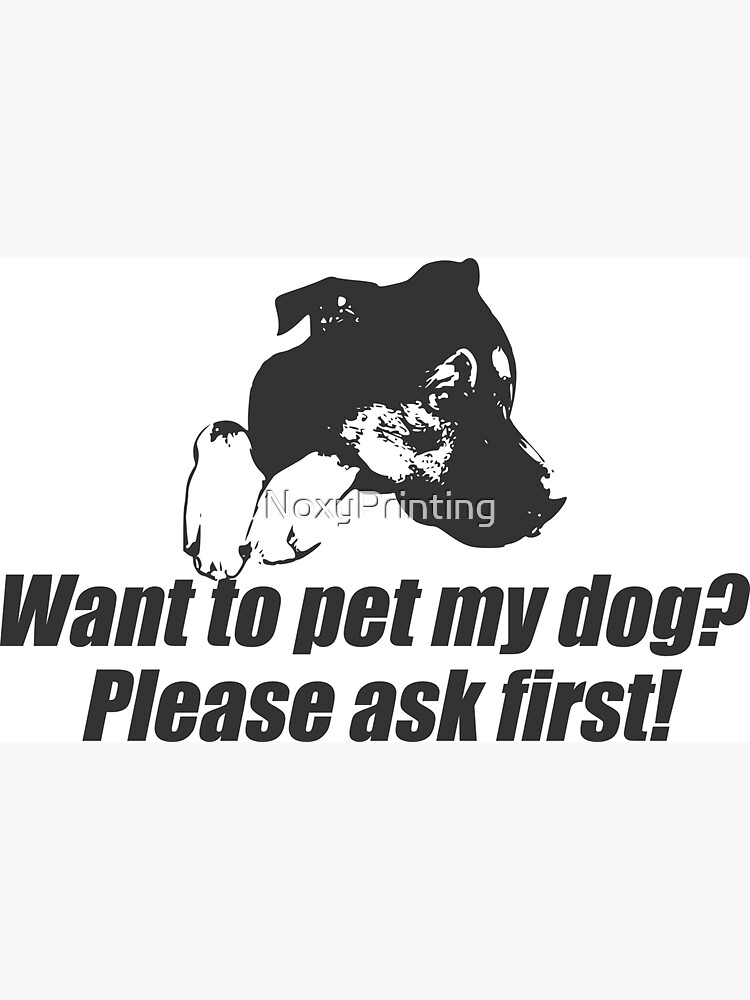 Want to pet my dog? Please ask first! - NoxyPrinting Sticker for Sale by  NoxyPrinting