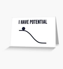 I Have Potential Energy Greeting Card