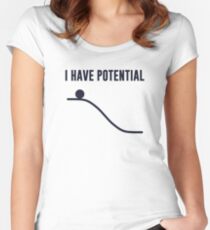 Ich habe potentielle Energie Tailliertes Rundhals-Shirt