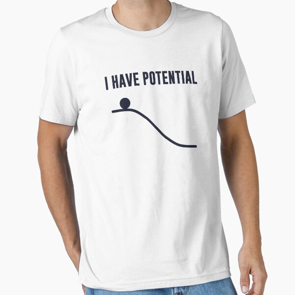 Artikel-Vorschau von Ich habe potentielle Energie, designt und verkauft von TheShirtYurt.