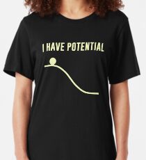 Ich habe potentielle Energie Slim Fit T-Shirt