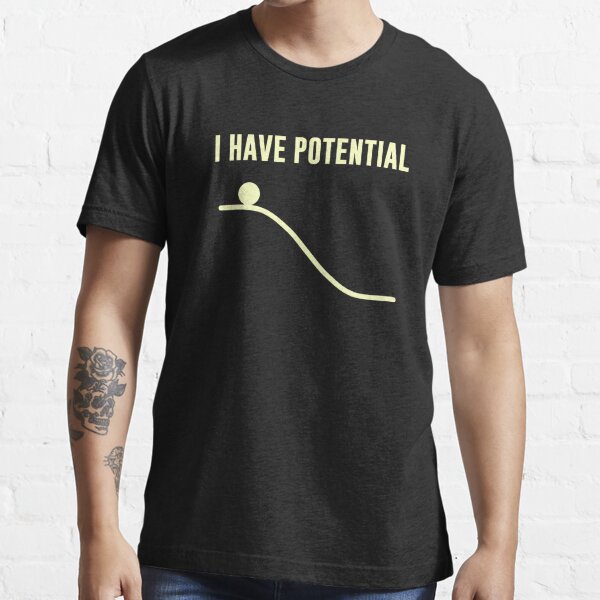 J'ai de l'énergie potentielle T-shirt essentiel