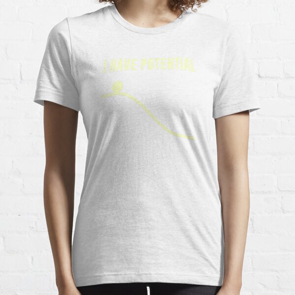 J'ai de l'énergie potentielle T-shirt essentiel